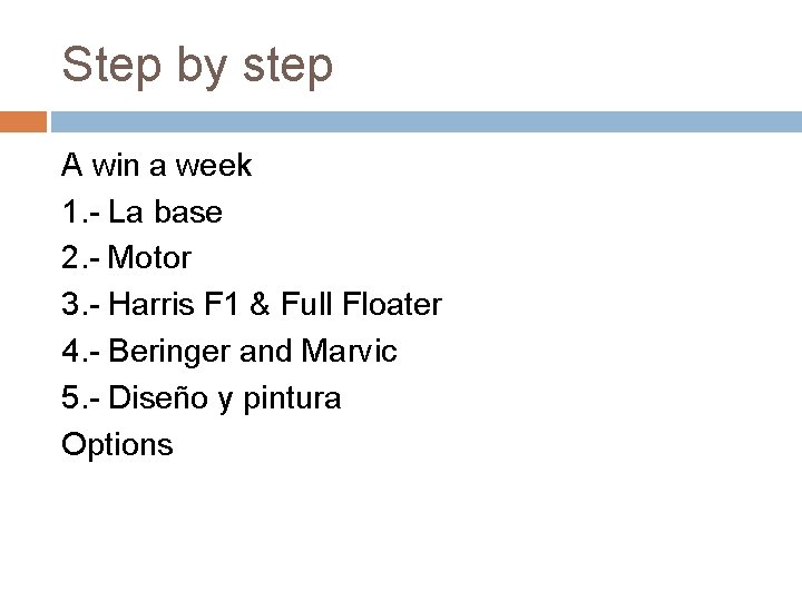 Step by step A win a week 1. - La base 2. - Motor