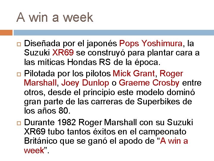 A win a week Diseñada por el japonés Pops Yoshimura, la Suzuki XR 69