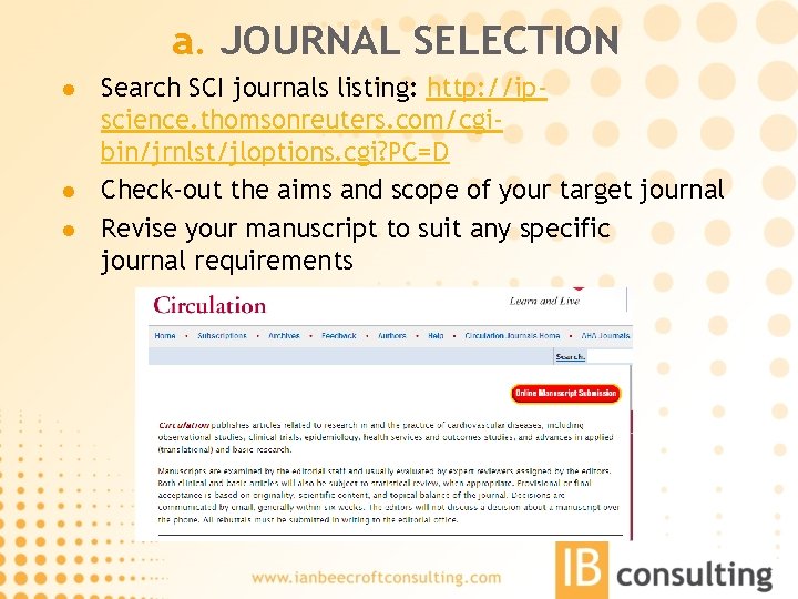 a. JOURNAL SELECTION l l l Search SCI journals listing: http: //ipscience. thomsonreuters. com/cgibin/jrnlst/jloptions.