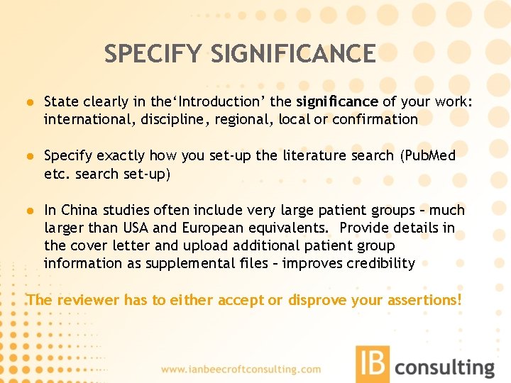 SPECIFY SIGNIFICANCE l State clearly in the‘Introduction’ the significance of your work: international, discipline,