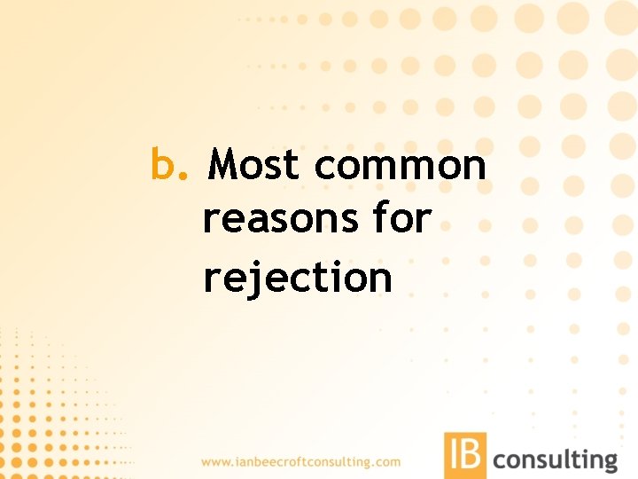 b. Most common reasons for rejection 