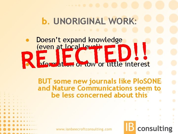 b. UNORIGINAL WORK: l Doesn’t expand knowledge (even at local level) l Information of