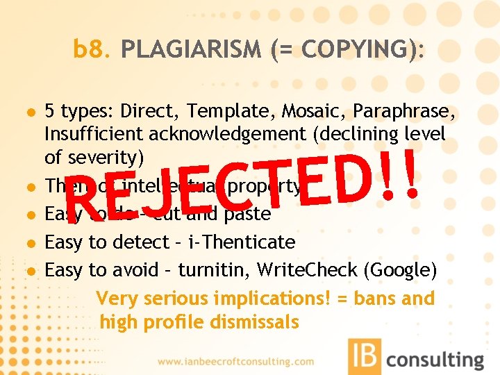 b 8. PLAGIARISM (= COPYING): l l l 5 types: Direct, Template, Mosaic, Paraphrase,