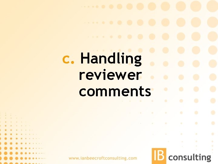 c. Handling reviewer comments 