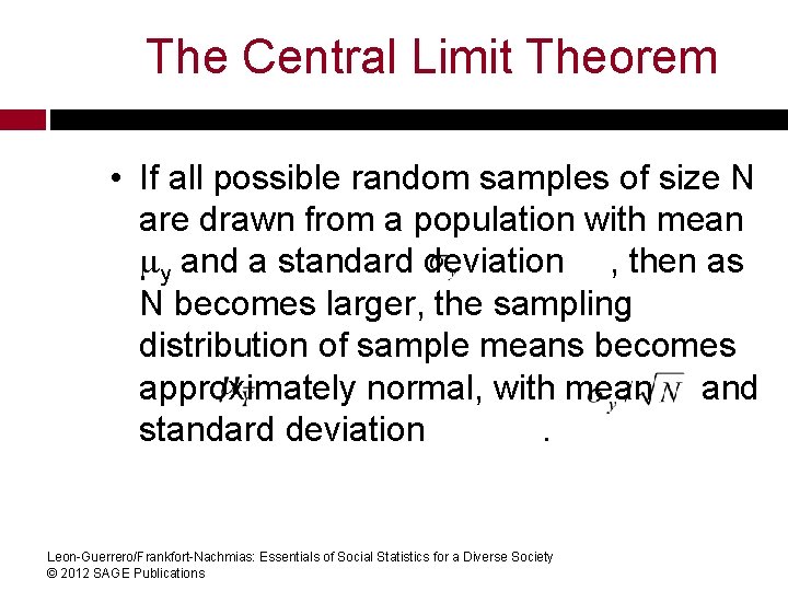 The Central Limit Theorem • If all possible random samples of size N are