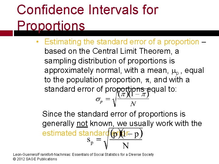 Confidence Intervals for Proportions • Estimating the standard error of a proportion – based