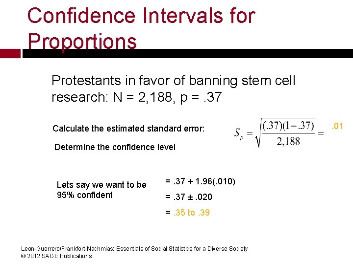 Confidence Intervals for Proportions Protestants in favor of banning stem cell research: N =