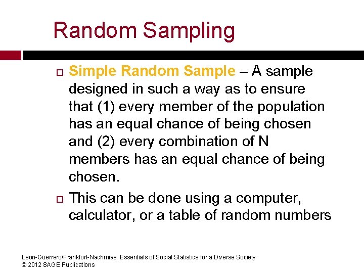 Random Sampling Simple Random Sample – A sample designed in such a way as
