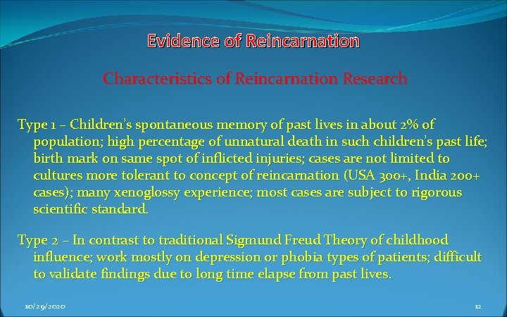 Evidence of Reincarnation Characteristics of Reincarnation Research Type 1 – Children’s spontaneous memory of