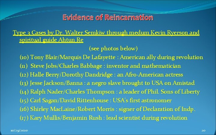 Evidence of Reincarnation Type 3 Cases by Dr. Walter Semkiw through medum Kevin Ryerson