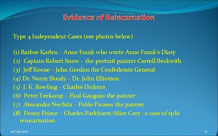 Evidence of Reincarnation Type 4 Independent Cases (see photos below) (1) Barbro Karlen –