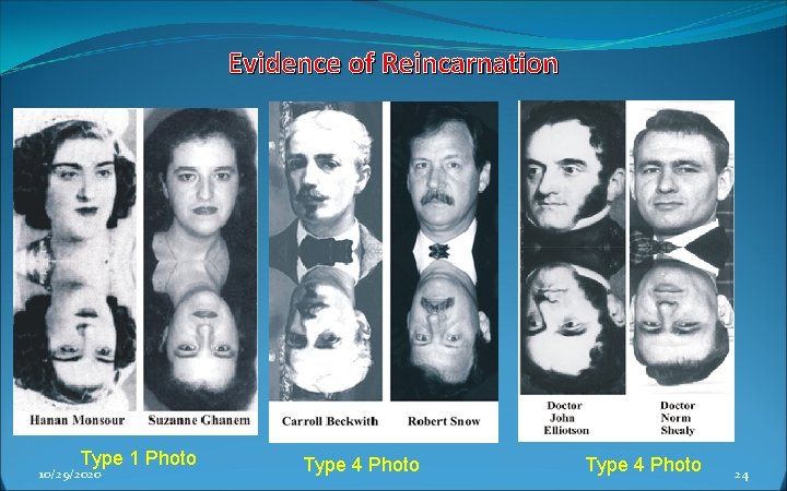Evidence of Reincarnation Type 1 Photo 10/29/2020 Type 4 Photo 24 