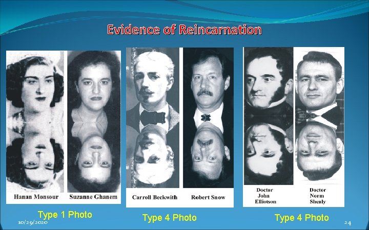 Evidence of Reincarnation Type 1 Photo 10/29/2020 Type 4 Photo 24 