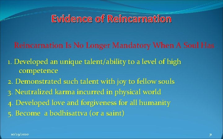 Evidence of Reincarnation Is No Longer Mandatory When A Soul Has 1. Developed an