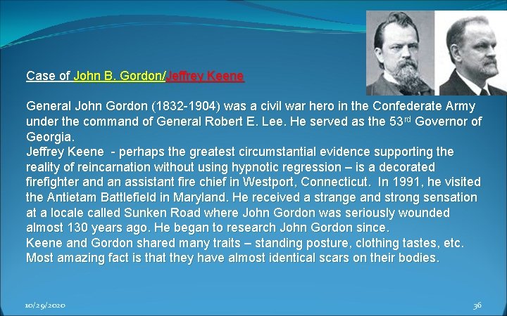 Case of John B. Gordon/Jeffrey Keene General John Gordon (1832 -1904) was a civil