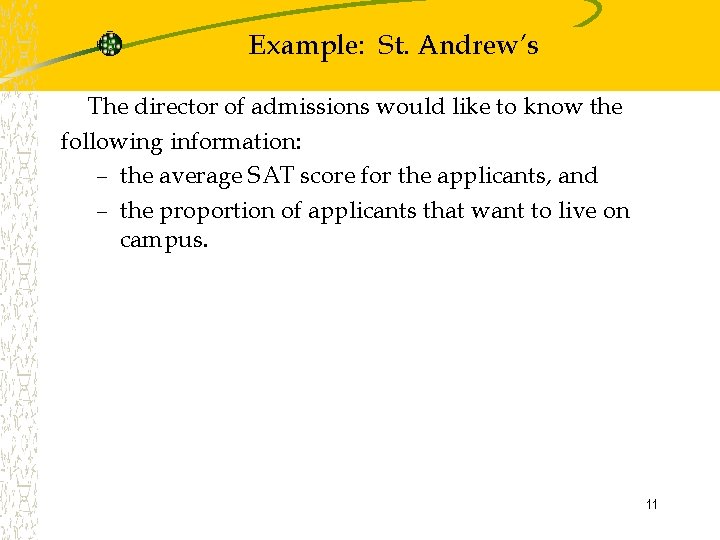 Example: St. Andrew’s The director of admissions would like to know the following information: