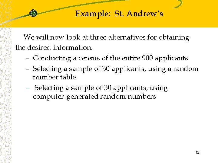 Example: St. Andrew’s We will now look at three alternatives for obtaining the desired