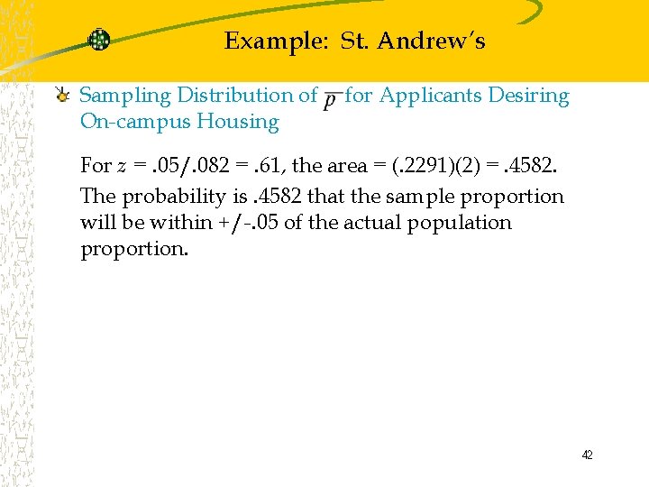 Example: St. Andrew’s Sampling Distribution of On-campus Housing for Applicants Desiring For z =.