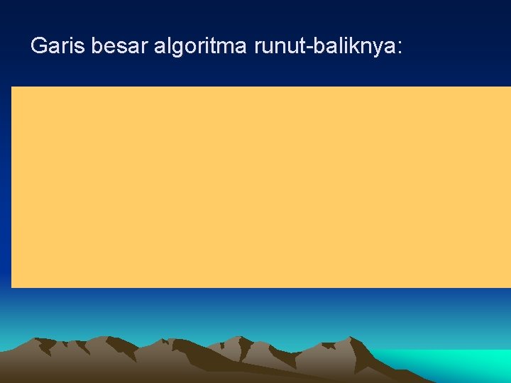 Garis besar algoritma runut-baliknya: Garis besar algoritma runut-baliknya: