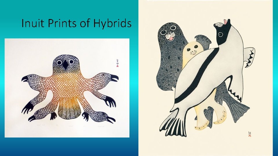 Inuit Prints of Hybrids 