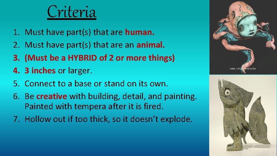 Criteria 1. 2. 3. 4. 5. 6. Must have part(s) that are human. Must