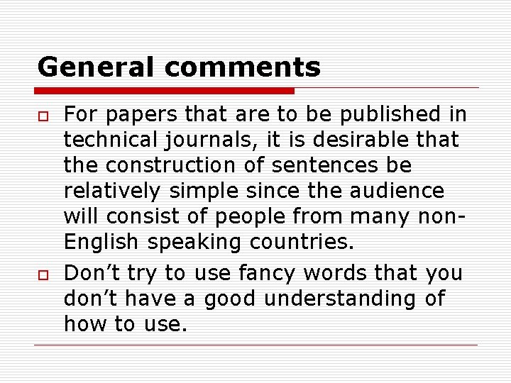 General comments o o For papers that are to be published in technical journals,