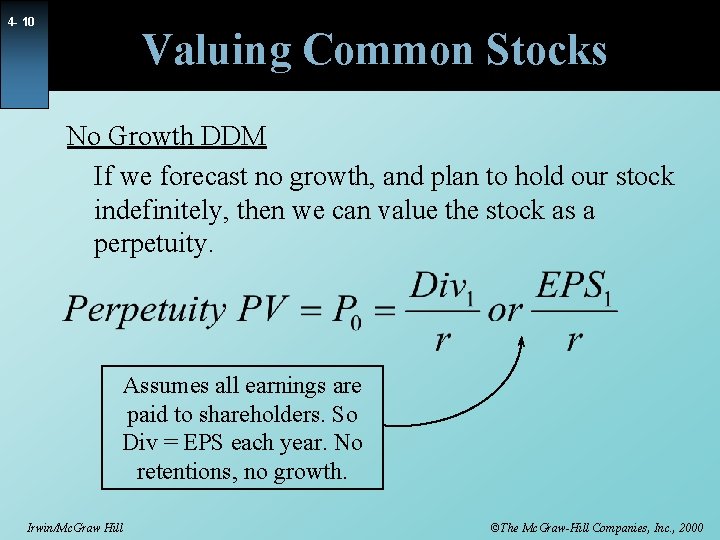 4 - 10 Valuing Common Stocks No Growth DDM If we forecast no growth,