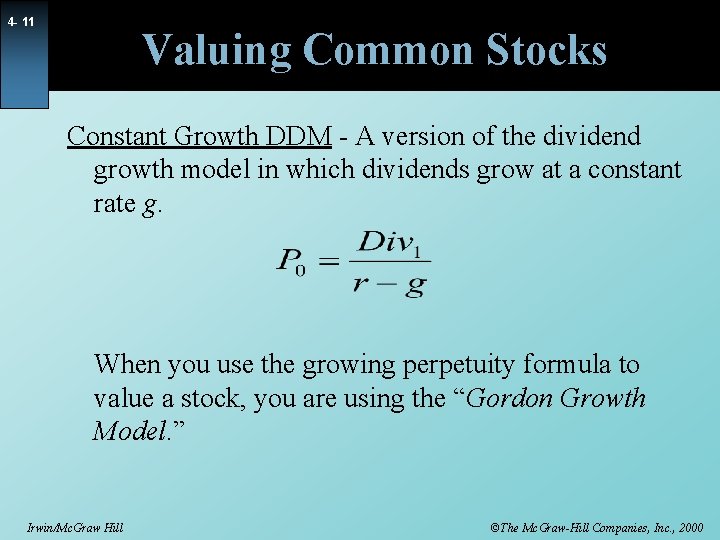 4 - 11 Valuing Common Stocks Constant Growth DDM - A version of the