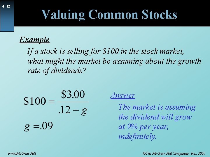 4 - 12 Valuing Common Stocks Example If a stock is selling for $100