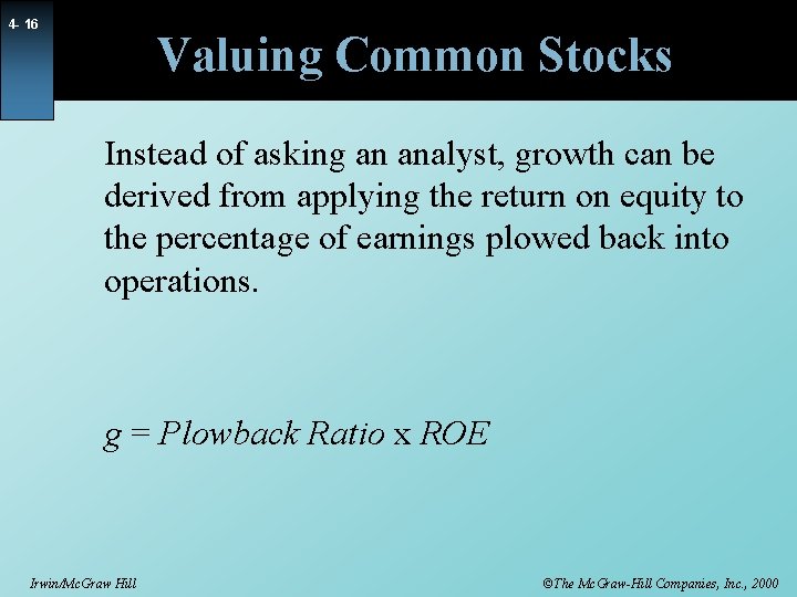 4 - 16 Valuing Common Stocks Instead of asking an analyst, growth can be