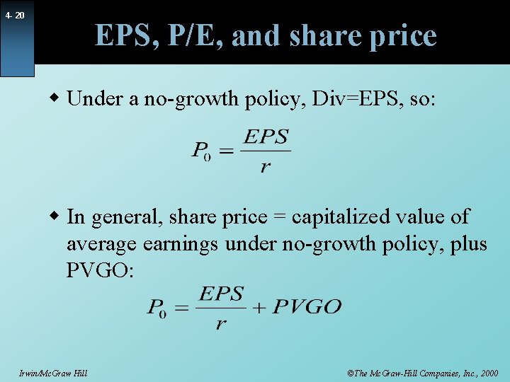 4 - 20 EPS, P/E, and share price w Under a no-growth policy, Div=EPS,