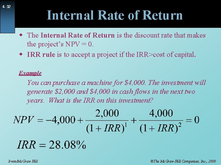 4 - 32 Internal Rate of Return w The Internal Rate of Return is