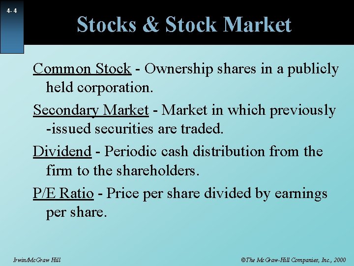 4 - 4 Stocks & Stock Market Common Stock - Ownership shares in a