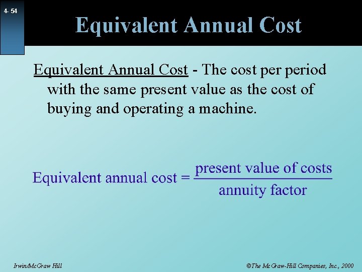 4 - 54 Equivalent Annual Cost - The cost period with the same present