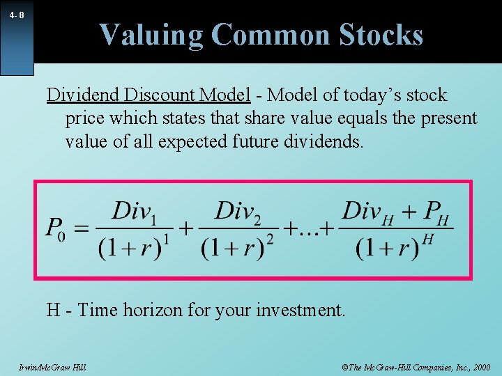 4 - 8 Valuing Common Stocks Dividend Discount Model - Model of today’s stock