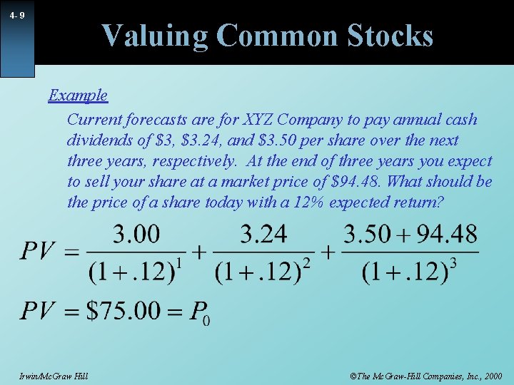 4 - 9 Valuing Common Stocks Example Current forecasts are for XYZ Company to