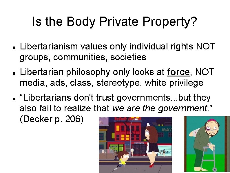 Is the Body Private Property? Libertarianism values only individual rights NOT groups, communities, societies