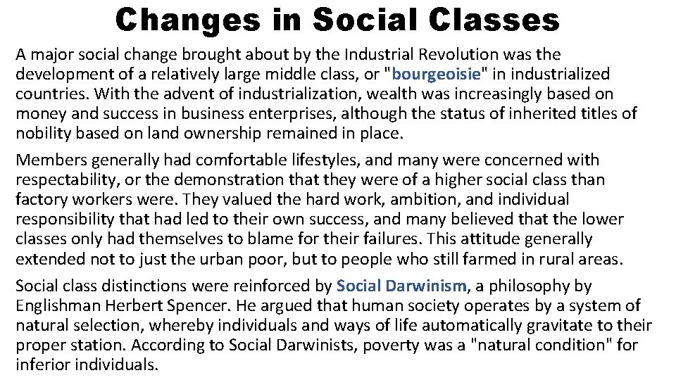 Changes in Social Classes A major social change brought about by the Industrial Revolution