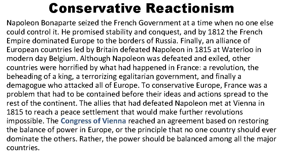 Conservative Reactionism Napoleon Bonaparte seized the French Government at a time when no one