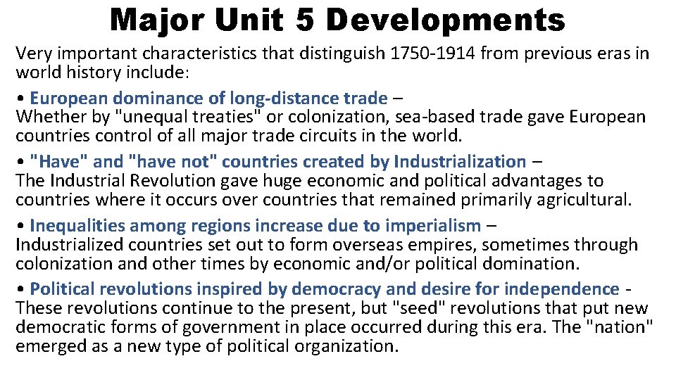 Major Unit 5 Developments Very important characteristics that distinguish 1750 -1914 from previous eras
