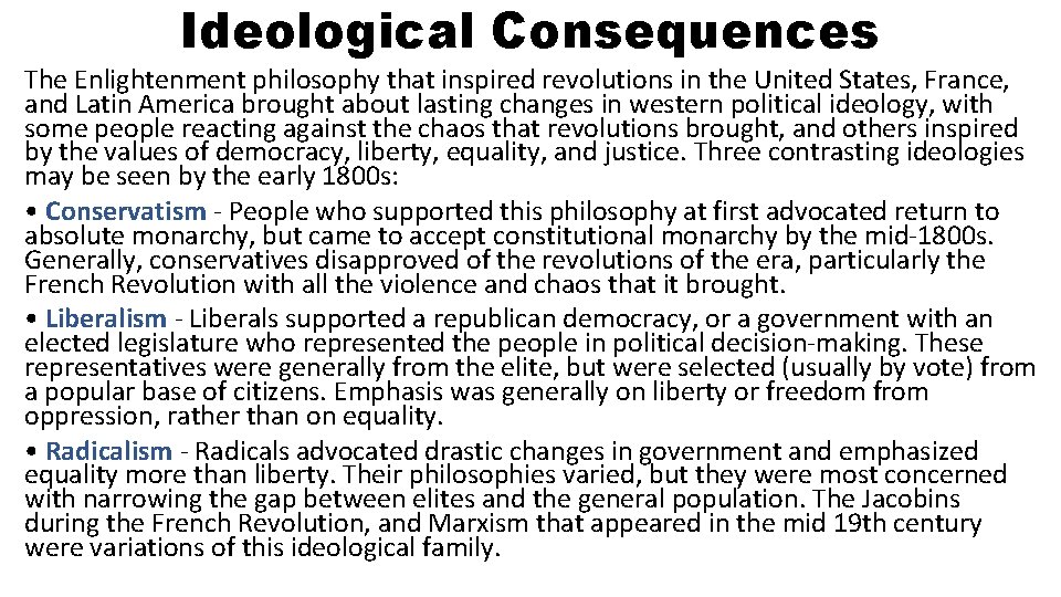 Ideological Consequences The Enlightenment philosophy that inspired revolutions in the United States, France, and