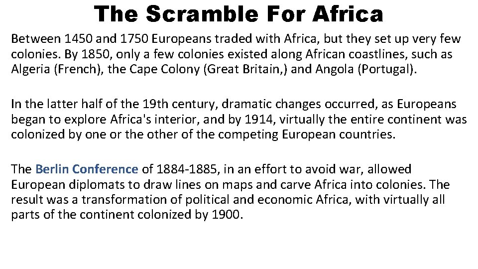 The Scramble For Africa Between 1450 and 1750 Europeans traded with Africa, but they