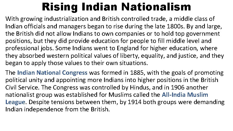 Rising Indian Nationalism With growing industrialization and British controlled trade, a middle class of