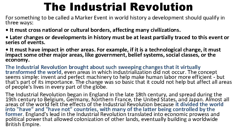 The Industrial Revolution For something to be called a Marker Event in world history