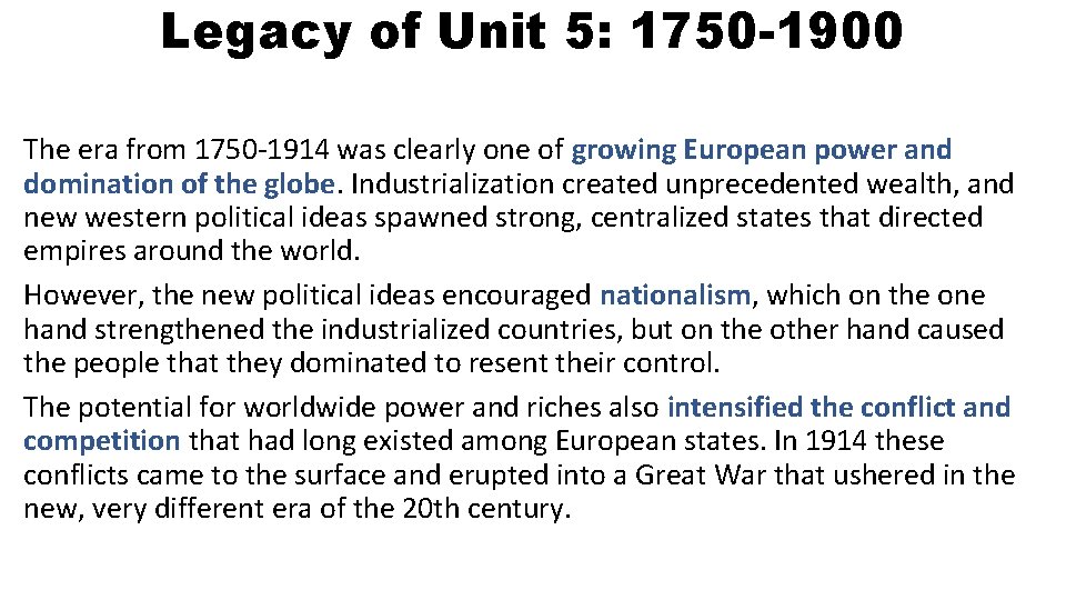 Legacy of Unit 5: 1750 -1900 The era from 1750 -1914 was clearly one