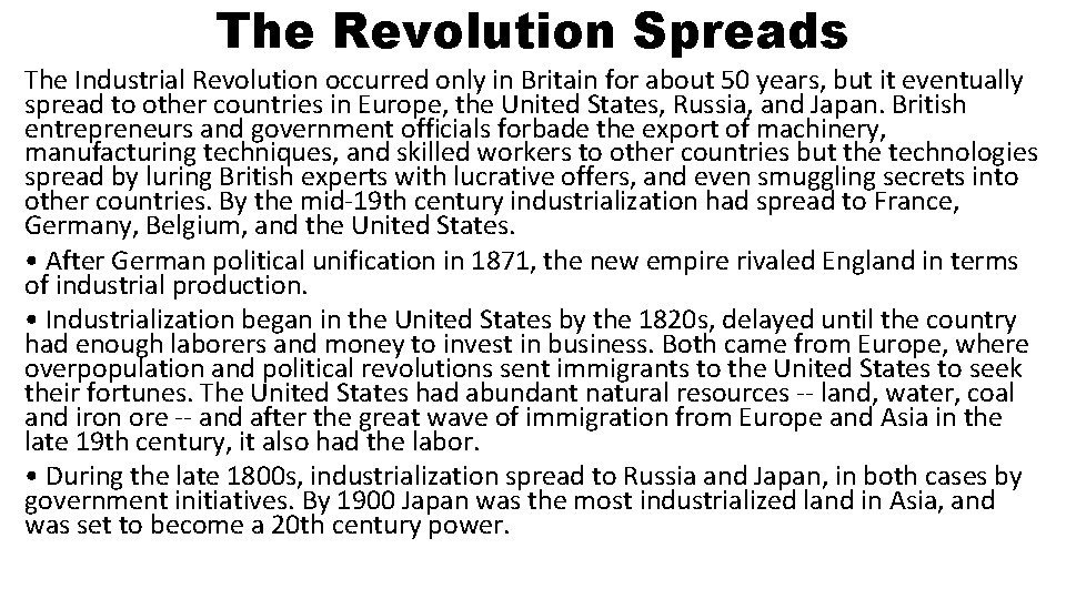 The Revolution Spreads The Industrial Revolution occurred only in Britain for about 50 years,