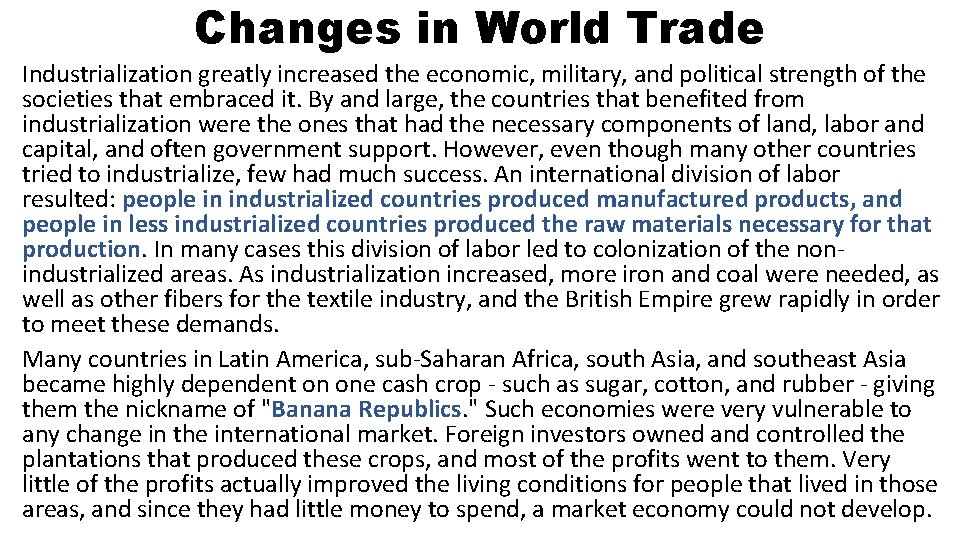 Changes in World Trade Industrialization greatly increased the economic, military, and political strength of
