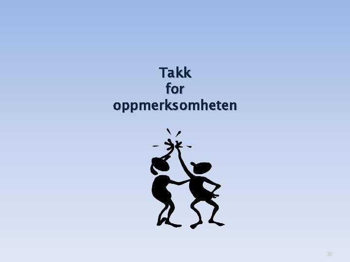 Takk for oppmerksomheten 38 