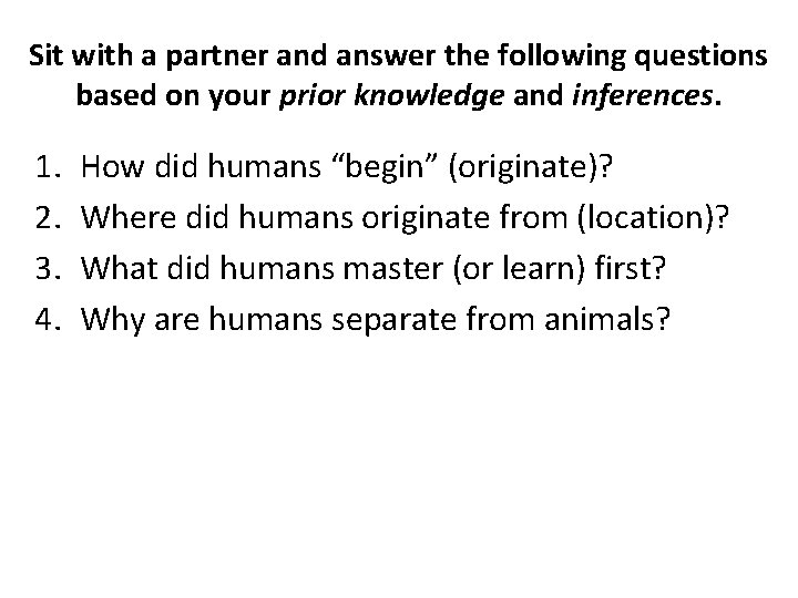Sit with a partner and answer the following questions based on your prior knowledge