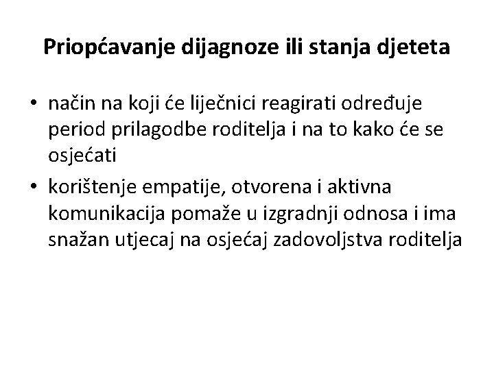 Priopćavanje dijagnoze ili stanja djeteta • način na koji će liječnici reagirati određuje period